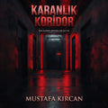 KARANLIK KORİDOR